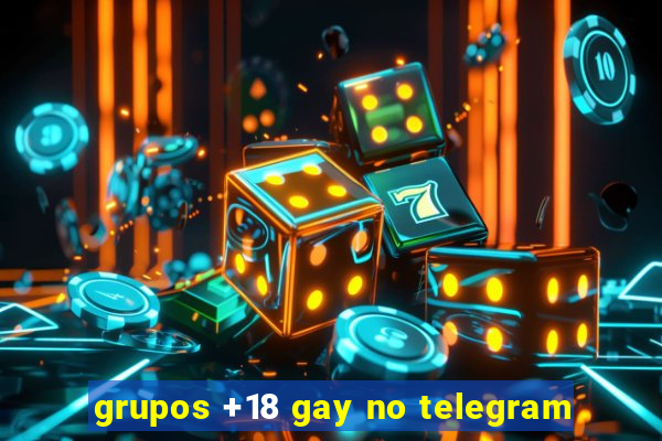 grupos +18 gay no telegram